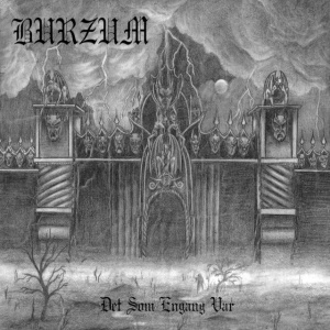 BURZUM - DET SOM ENGANG VAR