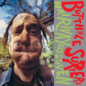 BUTTHOLE SURFERS - HAIRWAY TO STEVEN