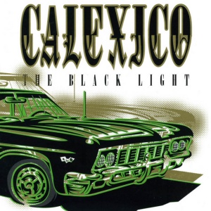 CALEXICO - THE BLACK LIGHT