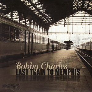 CHARLES, BOBBY - LAST TRAIN TO MEMPHIS