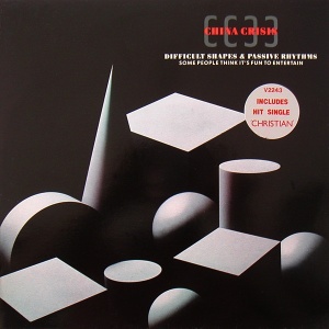 China Crisis – албум Difficult Shapes & Passive Rhythms - Some People Think It's Fun To Entertain