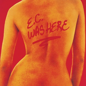 CLAPTON, ERIC - E.C. WAS HERE