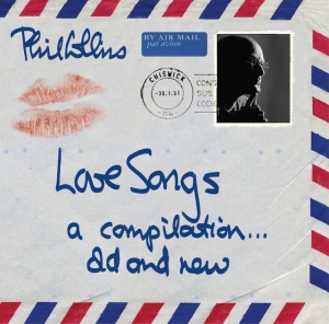 COLLINS, PHIL - LOVE SONGS A COMPILATION OLD &