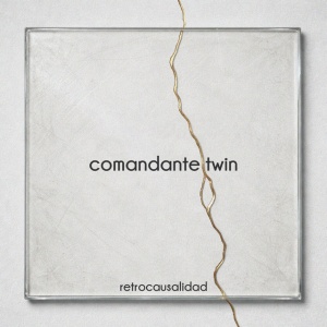 Comandante Twin - RETROCAUSALIDAD (1 x LP)