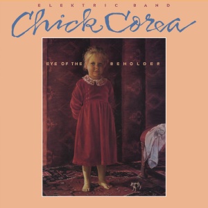 COREA, CHICK -ELEKTRIC... - EYE OF THE BEHOLDER