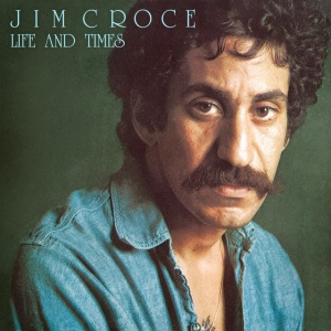 CROCE, JIM - LIFE & TIMES