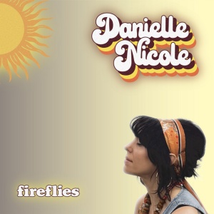 Danielle Nicole - FIREFLIES (1 x CD)