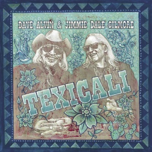 DAVE ALVIN & JIMMI... - TEXICALI