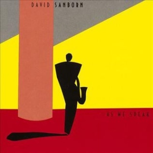 David Sanborn – албум As We Speak