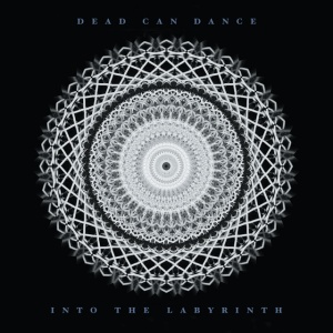 DEAD CAN DANCE - INTO THE LABYRINTH