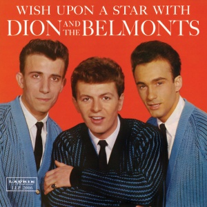 DION AND THE BELMONTS - WISH UPON A STAR
