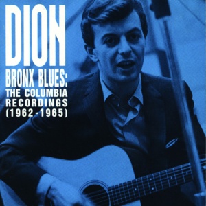Dion - BRONX BLUES-THE COLUMBIA RECORDINGS (1962 - 1965) (1 x CD)