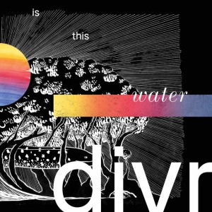 DIVR - IS THIS WATER