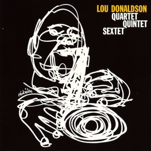 DONALDSON, LOU - QUARTET / QUINTET / SEXTET