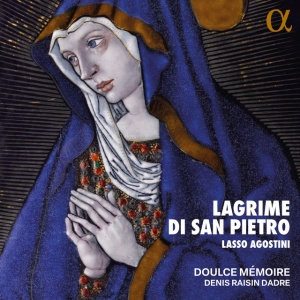 DOULCE MEMOIRE - LASSO & AGOSTINI: LAGRIME DI SAN PIETRO
