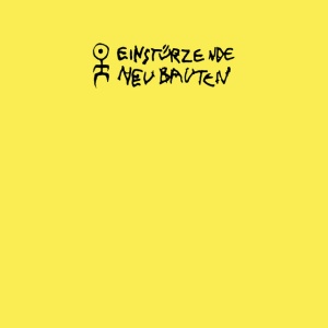 EINSTURZENDE NEUBAUTEN - RAMPEN (APM: ALIEN POP MUSIC)
