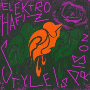 ELEKTRO HAFIZ - STYLE IS PRISON