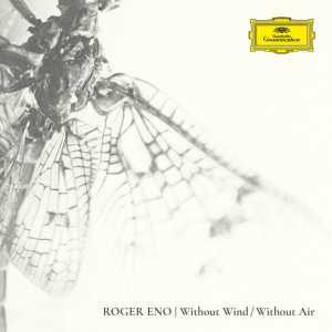 ENO, ROGER - WITHOUT WIND, WITHOUT AIR