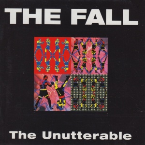 FALL - THE UNUTTERABLE