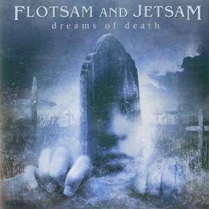 FLOTSAM & JETSAM - DREAMS OF DEATH