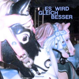 Frachter - ES WIRD GLEICH BESSER (1 x LP)