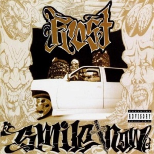 FROST - SMILE NOW, DIE LATER
