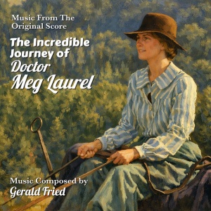 Gerald Fried - THE INCREDIBLE JOURNEY OF DOCTOR MEG LAUREL (1 x CD)