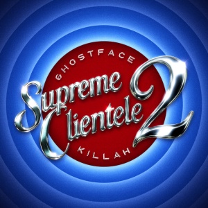 GHOSTFACE KILLAH - SUPREME CLIENTELE 2