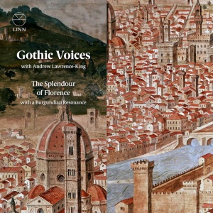 GOTHIC VOICES - SPLENDOUR OF FLORENCE WITH A BURGUNDIAN RESONANCE