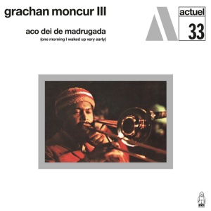 Grachan Moncur III - ACO DEI DE MADRUGADA (ONE MORNING I WAKED UP VERY EARLY) (1 x CD)