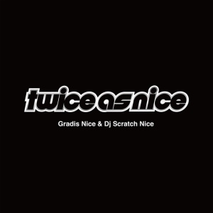 Gradis Nice,Dj Scratch Nice - TWICE AS NICE (1 x LP)
