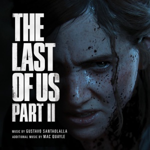 GUSTAVO SANTAOLALLA &A... - The Last of Us Part II (Original Soundtrack)