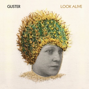 GUSTER - LOOK ALIVE