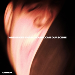 Hammok - WHEN DOES THIS PLACE BECOME OUR SCENE -COLOURED- (1 x CD)