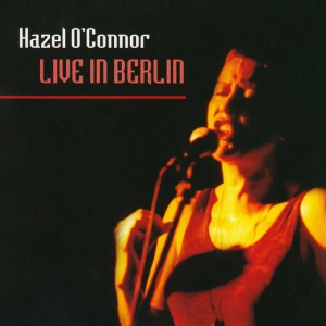 Hazel O'connor - LIVE IN BERLIN (1 x CD)