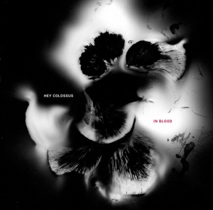 HEY COLOSSUS - IN BLOOD