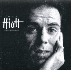HIATT, JOHN - BRING THE FAMILY
