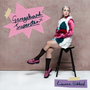 HIBBERD, LAURAN - GARAGEBAND SUPERSTAR