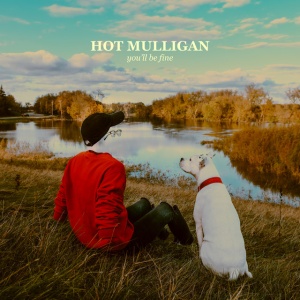 Hot Mulligan - YOU'LL BE FINE (1 x LP)