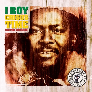I-ROY - CRISUS TIME