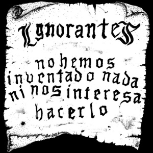 Ignorantes - NO HEMOS INVENTADO NAD... (1 x LP)