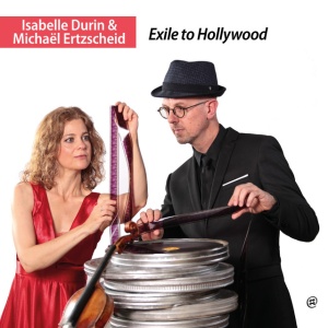 Isabelle Durin,Michael Ertzscheid - EXILE TO HOLLYWOOD (1 x CD)