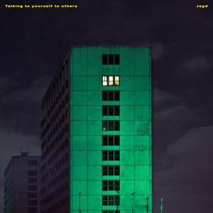 JAGD - TALKING TO YOURSELF TO OTHERS