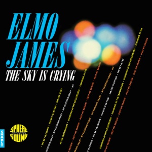 JAMES, ELMORE - SKY IS CRYING