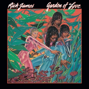JAMES, RICK - GARDEN OF LOVE