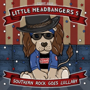 Jammy Jams - LITTLE HEADBANGERS 5; SOUTHERN ROCK GOES LULLABY (1 x CD)
