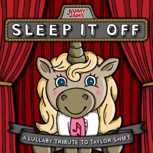 Jammy Jams - SLEEP IT OFF: A LULLABY TRIBUTE TO TAYLOR SWIFT (1 x CD)