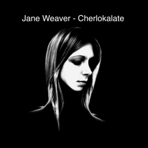 Jane Weaver - CHERLOKALATE (1 x CD)