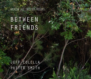 Jeff Colella,Putter Smith - BETWEEN FRIENDS (1 x CD)