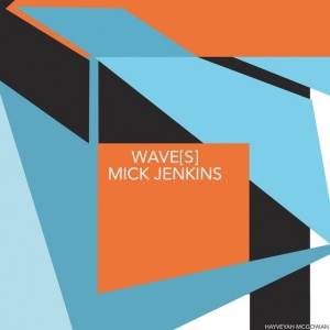 JENKINS, MICK - WAVE(S)